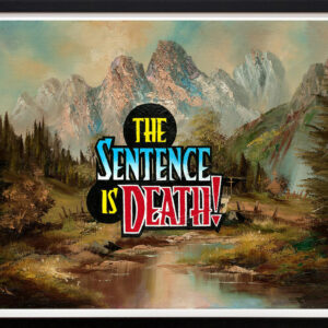 The Sentence Is Death | Affenfaust Galerie